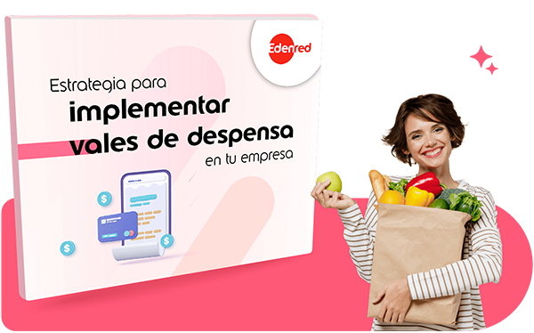Descarga la estrategia para implementar Vales de Despensa en tu empresa Descarga la estrategia para implementar Vales de Despensa en tu empresa